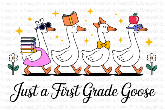 Download Just a First 1st Grade Goose School PNG - Premium Bundle